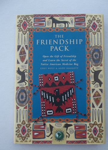 The Friendship Pack: Open the Gift of Friendship and Learn the Secret of the Native American Medicine Bag