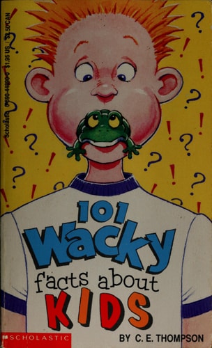 101 Wacky Facts About Kids