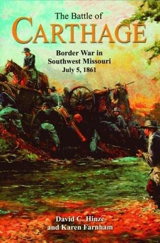 The Battle of Carthage Border War in Southwest Missouri, July 5, 1861