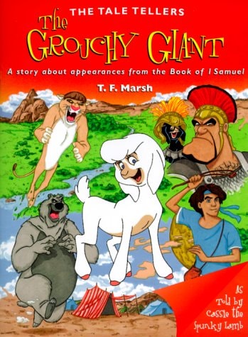 The Grouchy Giant: A Tale About Trusting God (Tale Tellers)