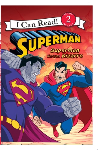 Superman Classic: Superman versus Bizarro (I Can Read Level 2)