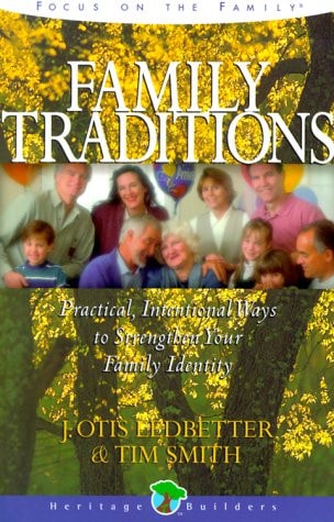 Family Traditions: Practical intentional ways to strengthen your family identity (Heritage Builders)
