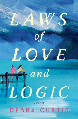Laws of Love and Logic A Novel