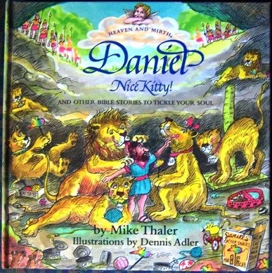 Daniel, Nice Kitty! and Other Bible Stories to Tickle Your Soul (Heaven and Mirth)