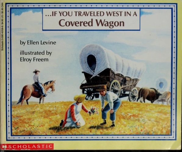 If You Traveled West In A Covered Wagon