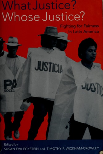 What Justice? Whose Justice?: Fighting for Fairness in Latin America