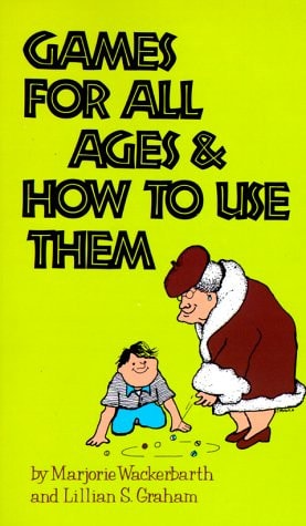 Games for All Ages and How to Use Them