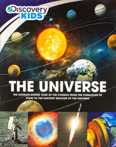 The Universe The Ultimate Guided Tour of the Cosmos from the Formation of Stars to the Farthest Reaches of the Universe