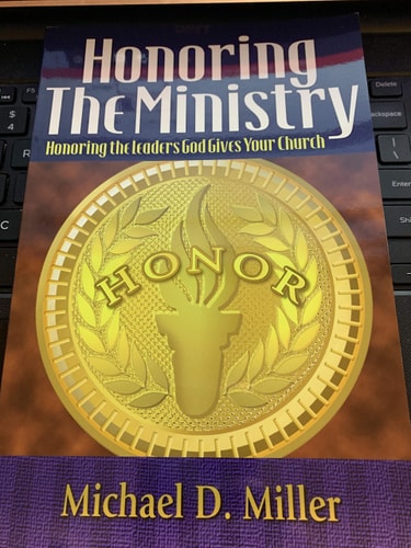 Honoring the Ministry: Honoring the Leaders God Gives Your Church