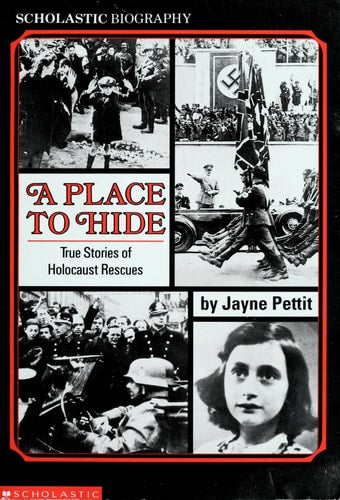 A Place To Hide: True Stories Of Holocaust Rescues (Scholastic Biography)