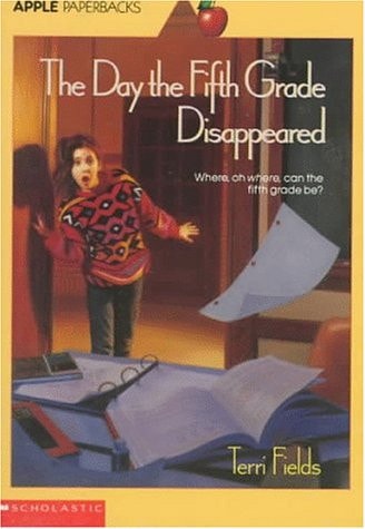 Day The Fifth Grade Disappeared (An Apple Paperback)