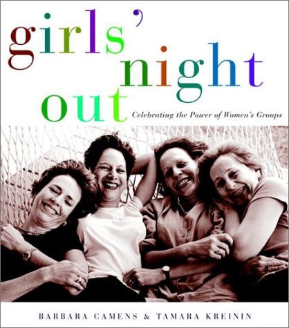 Girls' Night Out: Celebrating Women's Groups Across America