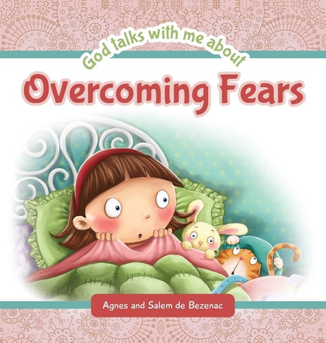 God Talks to Me about Overcoming Fears - Fear - Overcoming Fear - Children's Book about Friends - Catholic Children's Books - God's Word for Children ... Afraid - Padded Hard Back (God Talks with Me)