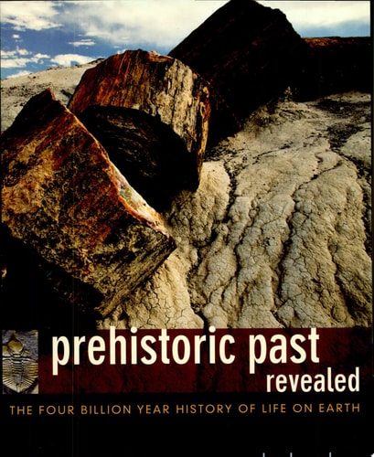 Prehistoric Past Revealed: The Four Billion Year History of Life on Earth