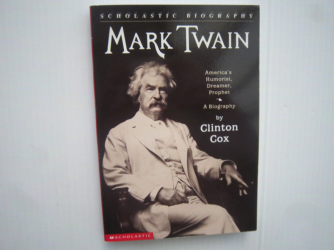 Mark Twain: America's Humorist, Dreamer, Prophet (Scholastic Biography)