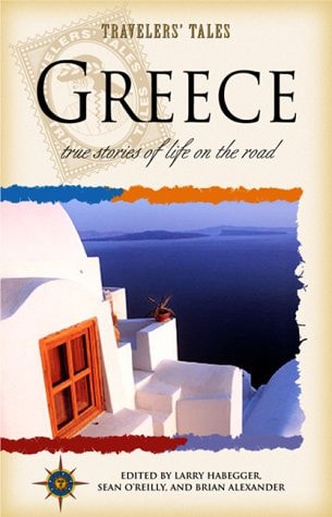 Travelers Tales Greece: True Stories (Travelers' Tales Guides)