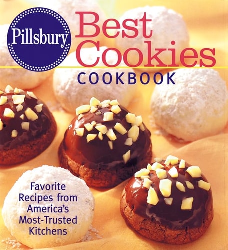 Pillsbury Best Cookies Cookbook: Favorite Recipes From America's Most-trusted Kitchens