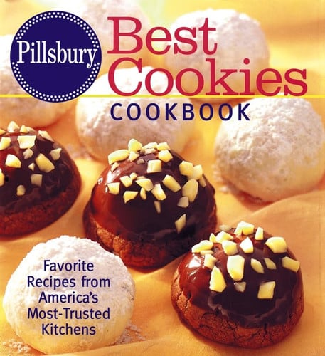 Pillsbury Best Cookies Cookbook: Favorite Recipes From America's Most-trusted Kitchens