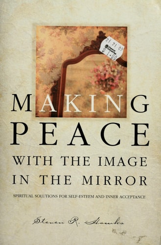 Making Peace with the Image in the Mirror