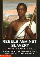 Rebels Against Slavery: American Slave Revolts