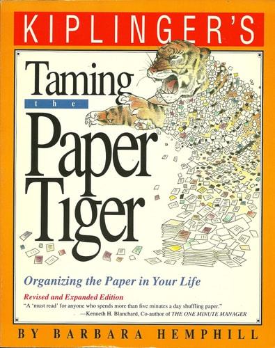 Taming the Paper Tiger Organizing the Paper In Your Life