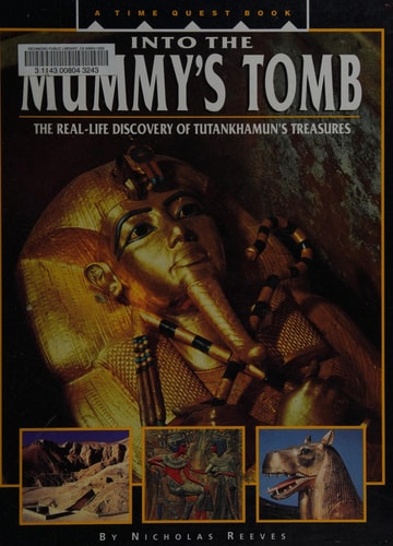 Into the Mummy's Tomb: The Real-Life Discovery of Tutankhamun's Treasures (Time Quest Book)