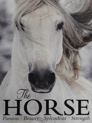 The Horse Passion, Beauty, Splendor, Strength