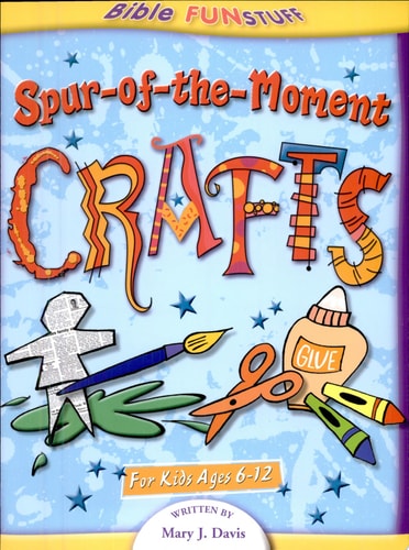 Spur-of-the-Moment Crafts (Bible Funstuff)