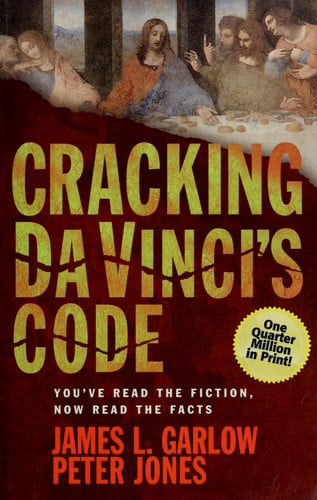 Cracking Da Vinci's Code: You've Read the Fiction, Now Read the Facts