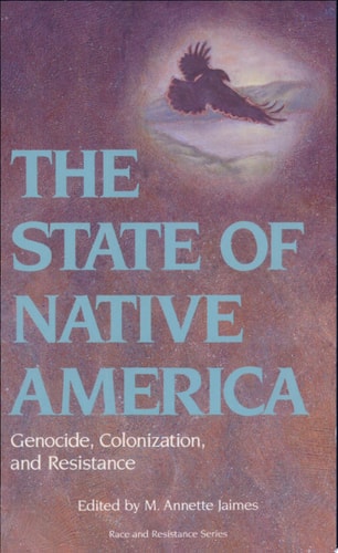 The State of Native America: Genocide, Colonization, and Resistance (Race and Resistance)