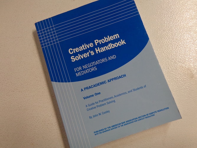 Creative Problem Solver's Handbook for Negotiators and Mediators, Volume One