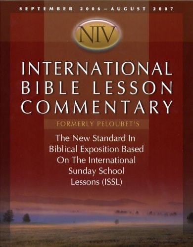 International Bible Lesson Commentary - NIV 2006-07 (Peloubet's Sunday School Notes)