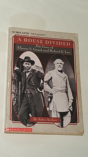 A House Divided: The Lives of Ulysses S. Grant and Robert E. Lee