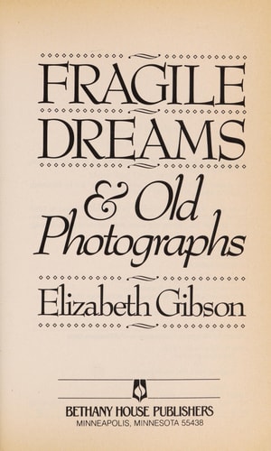 Fragile Dreams and Old Photographs