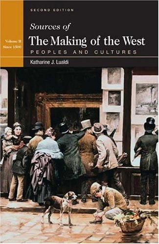 Sources of The Making of the West : Peoples and Cultures, Volume II: Since 1500