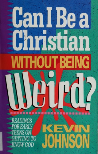 Can I Be a Christian Without Being Weird? (Early Teen Devotional)