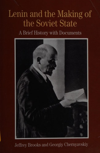Lenin and the Making of the Soviet State: A Brief History with Documents