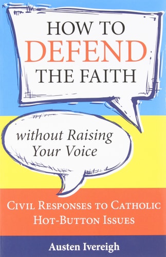 How To Defend The Faith Withou