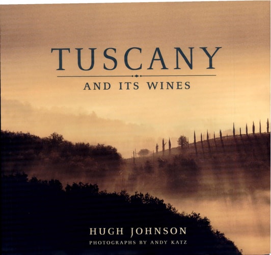 Hugh Johnson's Tuscany and Its Wine