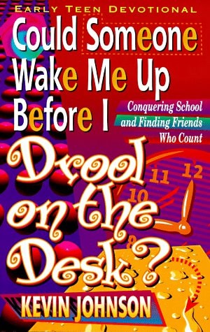Could Someone Wake Me Up Before I Drool on the Desk? (Early Teen Devotionals)