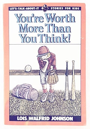 You're Worth More Than You Think (LET'S TALK ABOUT IT STORIES FOR KIDS)
