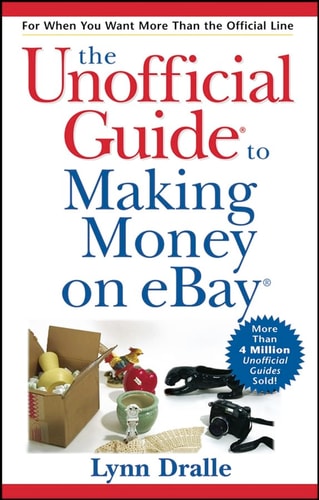 The Unofficial Guide to Making Money on eBay