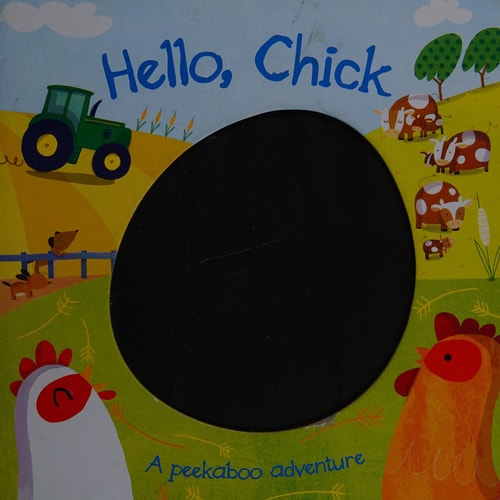 Hello, Chick (A Peekaboo Adventure)