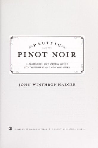 Pacific Pinot Noir: A Comprehensive Winery Guide for Consumers and Connoisseurs
