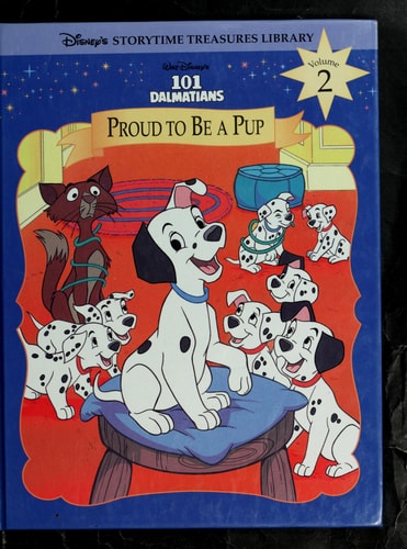 Walt Disney's 101 Dalmatians: Proud to Be a Pup (Disney's Storytime Treasures Library, Vol. 2)