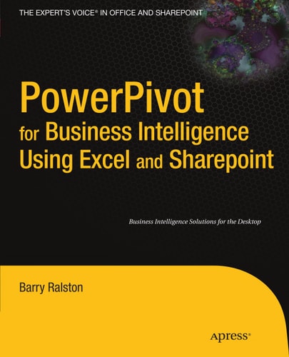 PowerPivot for Business Intelligence Using Excel and SharePoint (Expert's Voice in Office and Sharpoint)