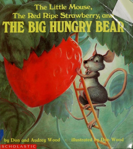 The Little Mouse, the Red Ripe Strawberry, and the Big Hungry Bear