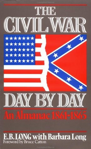The Civil War Day By Day: An Almanac, 1861-1865