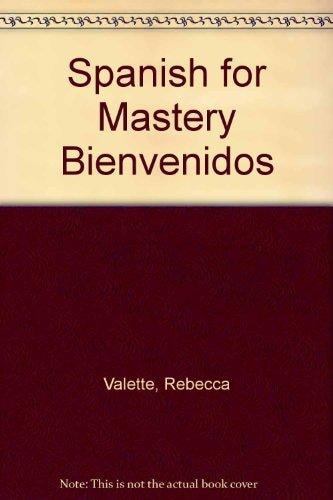 Spanish for Mastery Bienvenidos