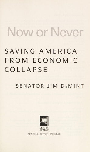 Now or Never: Saving America from Economic Collapse
